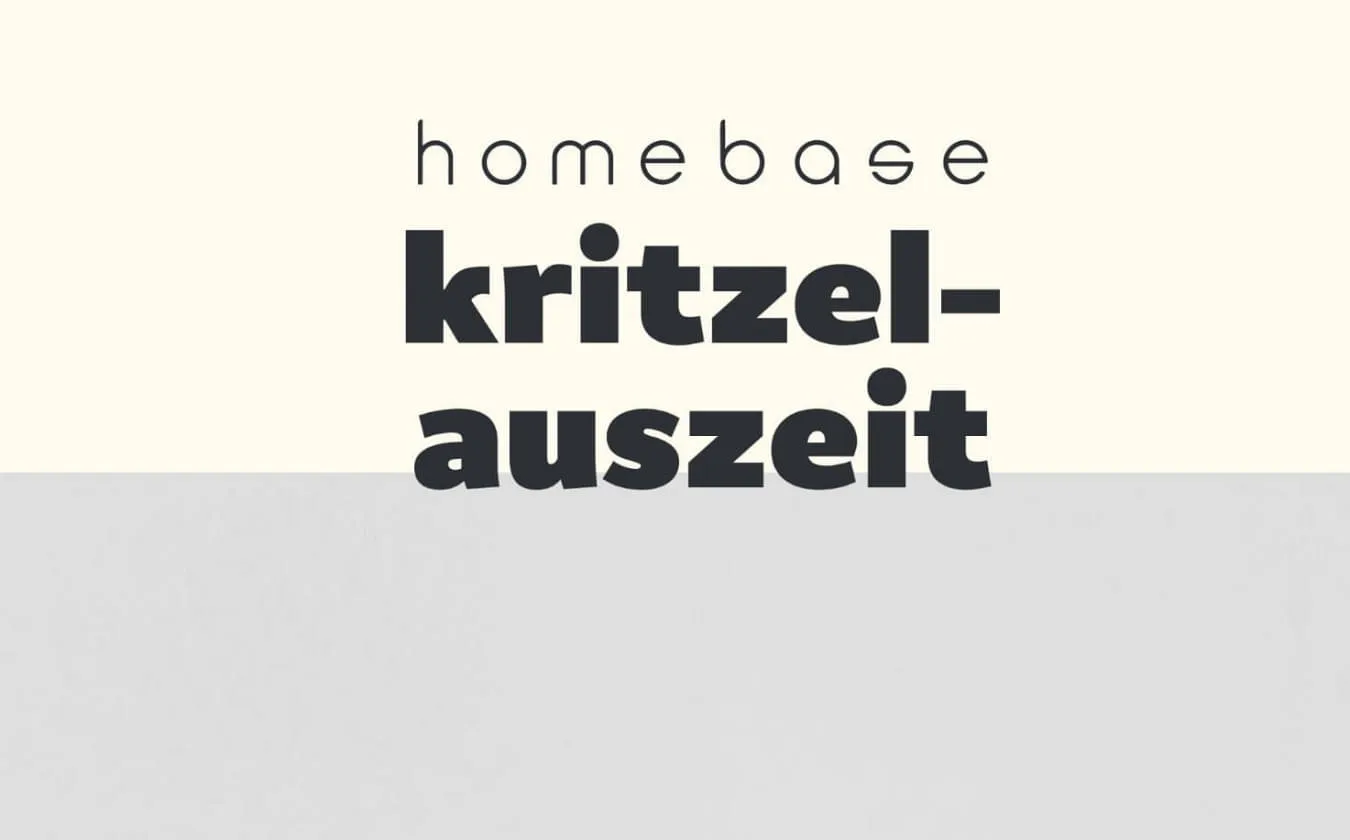 Homebase-Kritzelauszeit